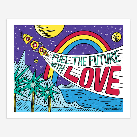 10"x8" Print - Fuel the Future with Love