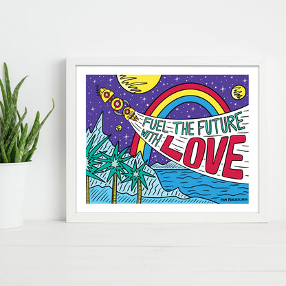 10"x8" Print - Fuel the Future with Love